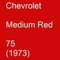 Preview: Chevrolet, Medium Red, 75 (1973).